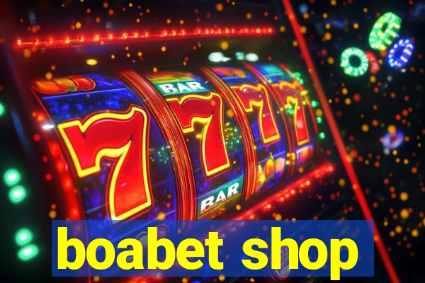 boabet shop